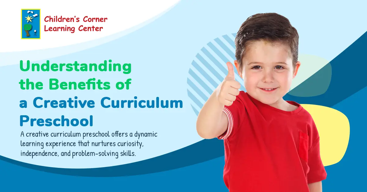 Understanding the Benefits of a Creative Curriculum Preschool 