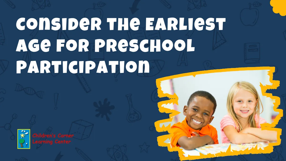 Consider the Earliest Age for Preschool Participation